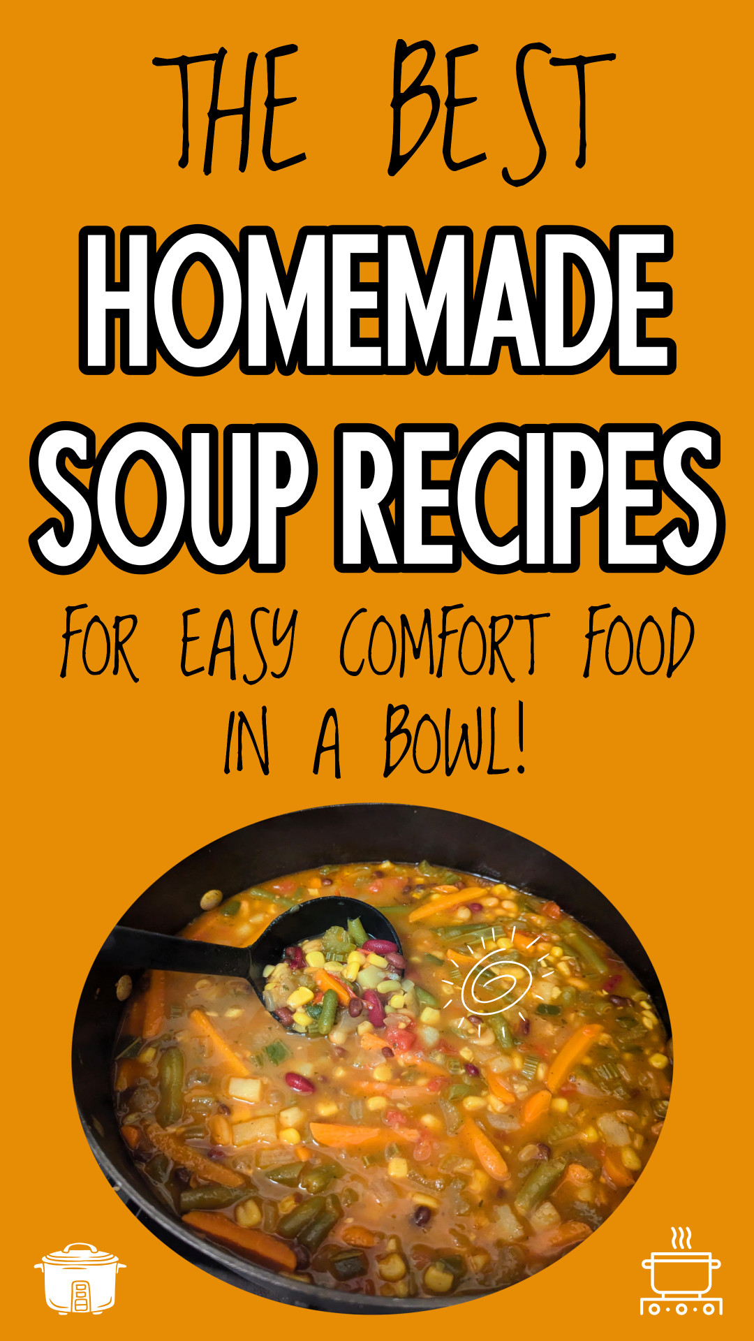 The Best Homemade Soup Recipes For Easy Comfort Food In A Bowl