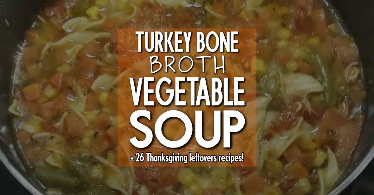 Mama Jens Turkey Bone Broth Vegetable Soup Recipe