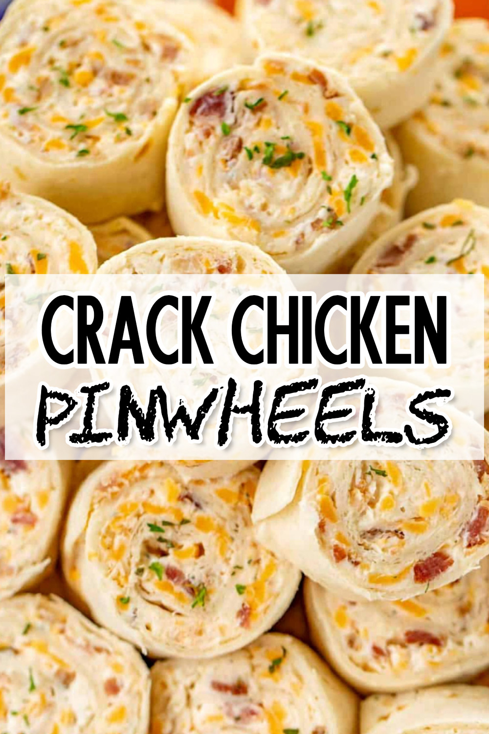 crack chicken pinwheels