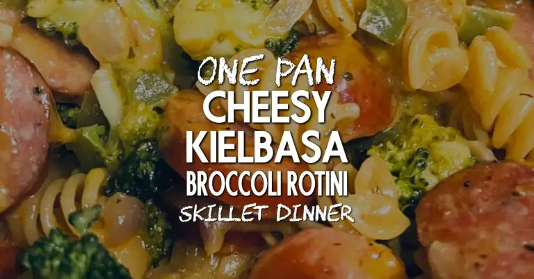 Mama Jens Cheesy Kielbasa Broccoli Rotini Recipe